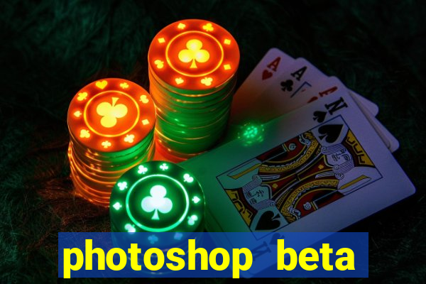 photoshop beta download crackeado